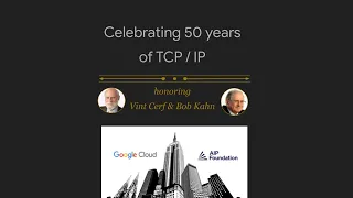 Celebrating 50 years of TCP / IP with Vint Cerf and Bob Kahn