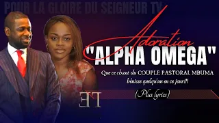 🎙ALPHA OMEGA |PST. ATHOM'S MBUMA -PST. NADÈGE MBUMA |ADORATION |PLUS LYRICS |PHILA CITÉ D'EXAUCEMENT