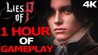 LIES OF P 1 Hour of Gameplay Walkthrough / No Commentary 【4K HD / 60FPS】