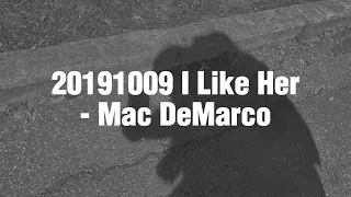 20191009 I Like Her - Mac DeMarco (Lyrics)