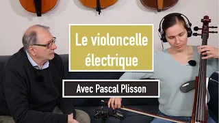 Le violoncelle électrique est-il un violoncelle comme les autres ?