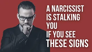 10 Signs That A Narcissist Is Stalking You
