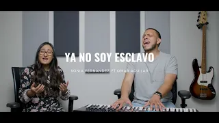 Ya No Soy Esclavo Julio Melgar - Cover Sonia Fernandez ft Omar Aguilar
