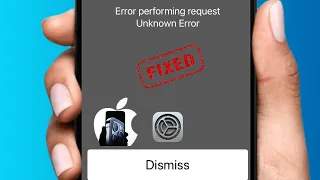 How To Fix Error performing request unknown error iphone 2024