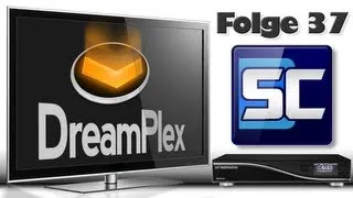 Folge 37 - DreamPlex (Plex Client - Software Mediaplayer)