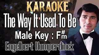 The Way It Used To Be (Karaoke) Engelbert Humperdinck Male key F#m