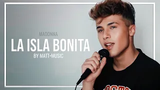 LA ISLA BONITA - MATT•MUSIC (MADONNA)