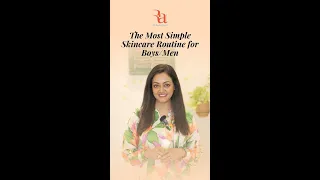 The Most Simple Skincare Routine for Boys/Men By Dr Rashmi Shetty