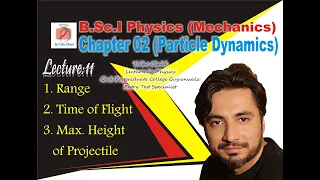 Range/Time of Flight/Max. Height of Projectile / B.Sc.I / Mechanics / Particle Dynamics / Chapter 02
