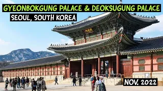 Deoksugung & Gyeongbokgung Palaces Tour (Seoul, South Korea). Nov. 2022