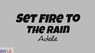 Adele - SET FIRE TO THE RAIN (Lyrics)