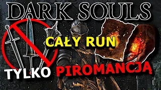 Dark Souls Ale TYLKO Piromancją | Kiszak DS1 Piromancy Only Challenge - Cała Gra