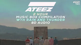 ATEEZ 2 Hour Music Box Compilation + Rain & Thunder | 8D AUDIO | Sleep Study Lullaby | Soft Playlist