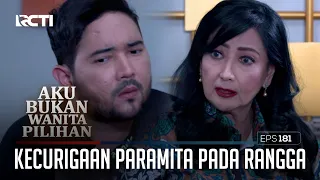 Kecurigaan Paramita Pada Perasaan Rangga – Aku Bukan Wanita Pilihan | Eps. 181 (6/6)