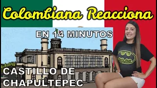 Castillo de CHAPULTEPEC en 14 Minutos - COLOMBIANA REACCIONA!