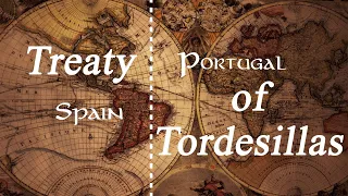 Treaty of Tordesillas 1494  |  How the Pope divided the World between Spain & Portugal