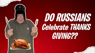 How WE Celebrate Thanksgiving in Russia