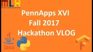 PennApps XVI Fall 2017 Hackathon VLOG