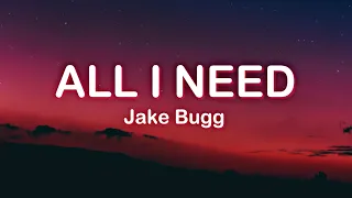 All I Need - Jake Bugg (Lyrics) | I, I dont think twice, cuz I know my mind [TikTok Song] 🎵