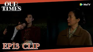 Our Times | Clip EP13 | Xiehang's mother interfered with their dating!| WeTV [ENG SUB]