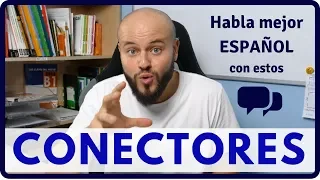 14 CONECTORES para Hablar Mejor en ESPAÑOL y Aprobar el DELE