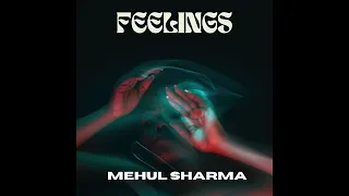 Mehul ShaRma - Drove Me Crazy (Audio)