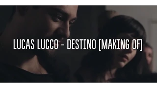 Lucas Lucco - Destino [Making Of]