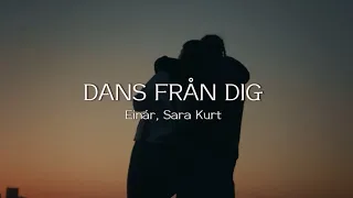 Einár, Sara Kurt - Dans från dig - Lyrics