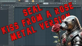 Kiss From A Rose - Seal - Metal Version