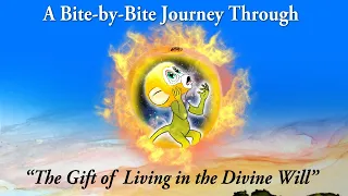 Divine Will Bite by Bite (Q&A) - Journey through the Gift of Living in the Divine Will (part 1)