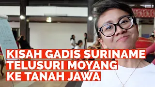 KISAH GADIS SURINAME MENELUSURI MOYANG DI TANAH JAWA