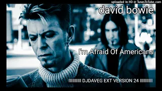 David Bowie - I'm Afraid Of Americans (DJ Dave-G Ext Version 24)