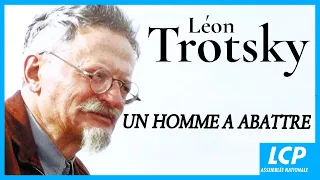 Léon Trotsky, un homme à abattre - Documentaire complet et inédit - LCP Assemblée nationale