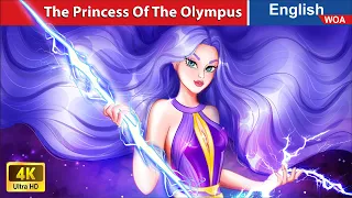 The Princess Of The Olympus 👸❤️ Bedtime Stories🌛 Fairy Tales in English @WOAFairyTalesEnglish