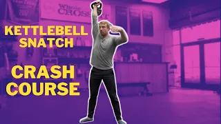 KETTLEBELL SNATCH Crash Course