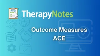 Outcome Measures - ACE  - TherapyNotes®