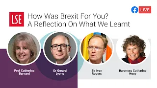 How Was Brexit For You? A Reflection On What We Learnt | LSE Online Event