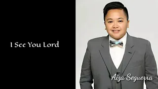 I See You Lord by Aiza Seguerra | I Love Music @Joycejillz