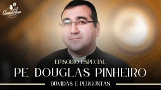 PADRE DOUGLAS PINHEIRO | SantoFlow Podcast #149