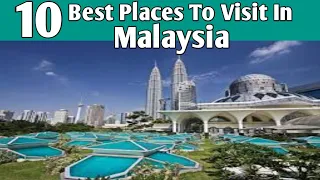 10 Best Places to Visit in Malaysia | Beautiful places in malaysia | Malaysia tourist places