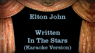 Elton John - Written In The Stars - Lyrics (Karaoke Version)