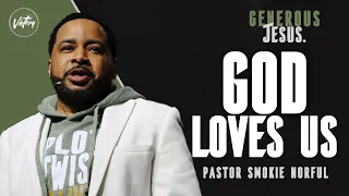 God Loves Us || Generous Jesus || Pastor Smokie Norful