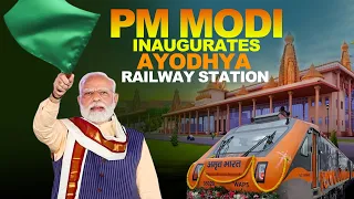 LIVE: PM Modi inaugurates Ayodhya Railway Station & flags off trains | Ayodhya Dham Railway Station