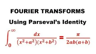 @btechmathshub7050Fourier Transforms Parseval's Identity problem