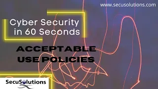 Security in 60 Seconds - Acceptable Use Policy