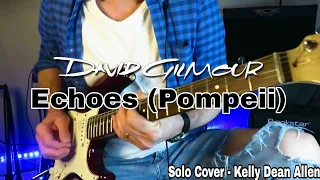 Echoes (Pompeii) - David Gilmour / Pink Floyd. Solo Cover - Kelly Dean Allen