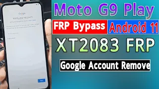 Moto G9 Play FRP Bypass Android 11  Moto G9 Play XT2083 Google Account Remove Moto G9 Play FRP