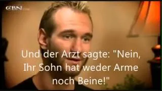 Betrachte dieses Video und dann dein eigenes Leben!!!   Nick Vujicic