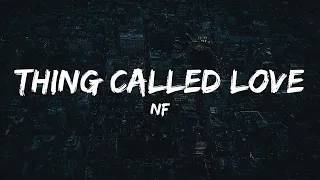 NF - Thing Called Love (Lyrics)