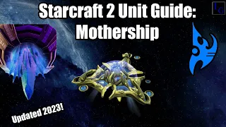 Starcraft 2 Protoss Unit Guide: Mothership | How to USE & How to COUNTER | Learn to Play SC2